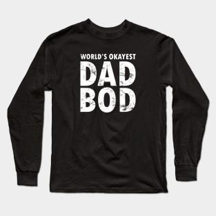 World's Okayest Dad Bod Long Sleeve T-Shirt